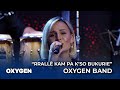 Rrallë Kam Pa K So Bukurie Nga OXYGEN Band