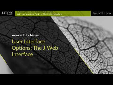 Module 04   User Interface Options – The J Web Interface