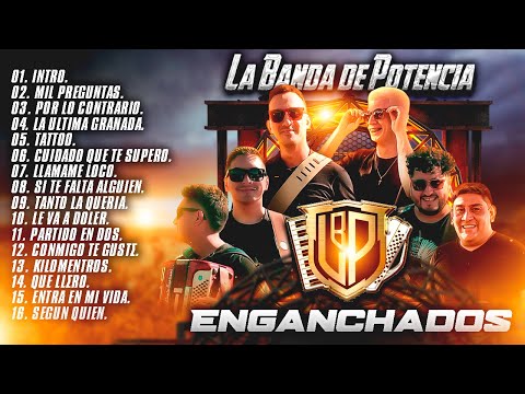LA BANDA DE POTENCIA - ENGANCHADOS