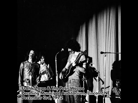 Frank Zappa and the Petit Wazoo - 1972 12 03 - Pershing Municipal Auditorium, Lincoln, NE