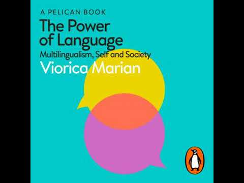 Power of Language: Multilingualism, Self and Society - Viorica Marian