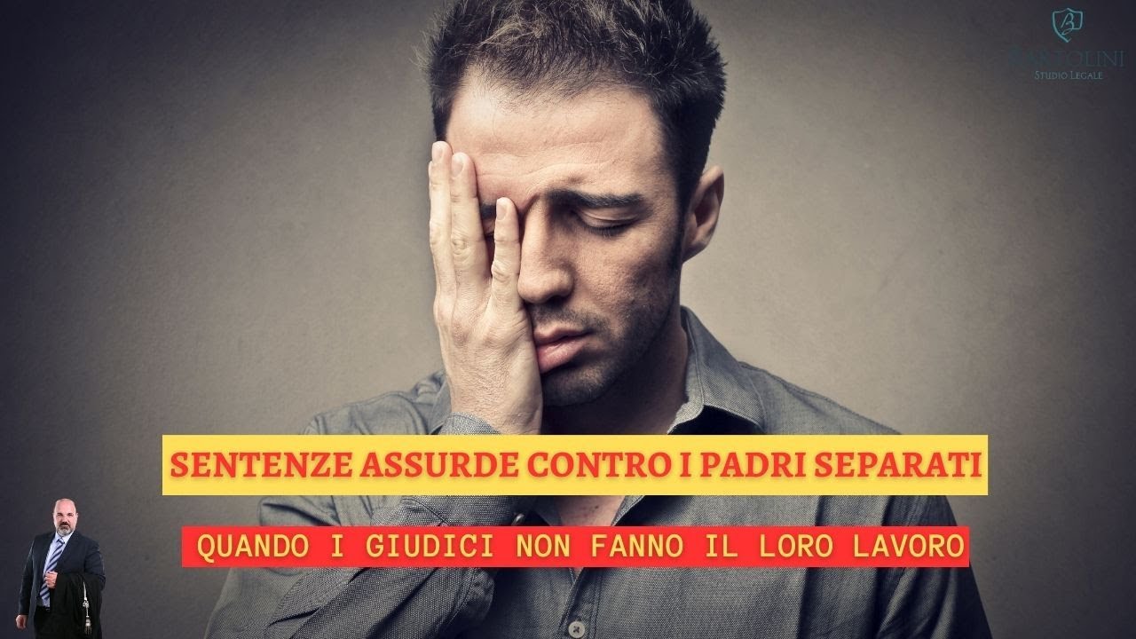 Sentenze assurde contro i padri separati