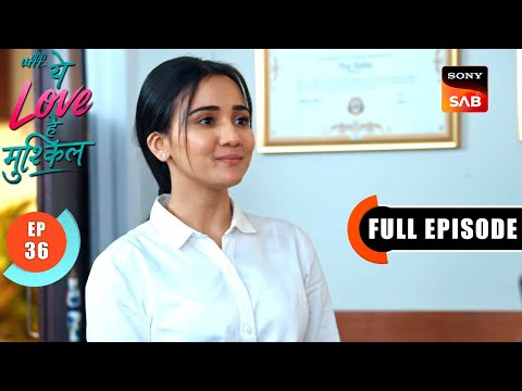 Dil Tootne Ka Case | Ufff…Yeh Love Hai Mushkil | Ep 36 | Full Episode | 19 July 2025