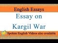 Write an essay on kargil war in english | Essay writing on kargil war in english | kargil war essay