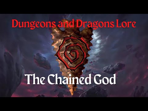 Dungeons and Dragons Lore: The Chained God