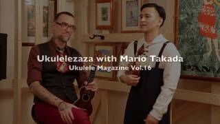 Ukulelezaza with Mario Takada / Ukulele Magazine Vol.16