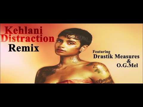 Kehlani- Distraction ft. Drastik Measures, O.G.Mel (Remix)