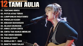 Download lagu Tami Aulia Full Album - Tentang Rindu | Cover Akustik Terbaik 2025 mp3