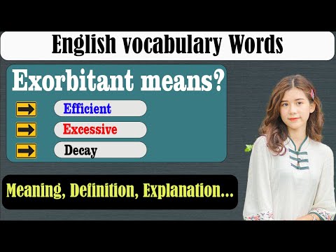 What does Exorbitant mean? | What is Exorbitant? | Exorbitant meaning in English | English Grammar