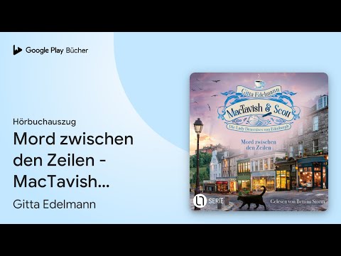 „Mord zwischen den Zeilen - MacTavish & Scott -…“ von Gitta Edelmann · Hörbuchauszug