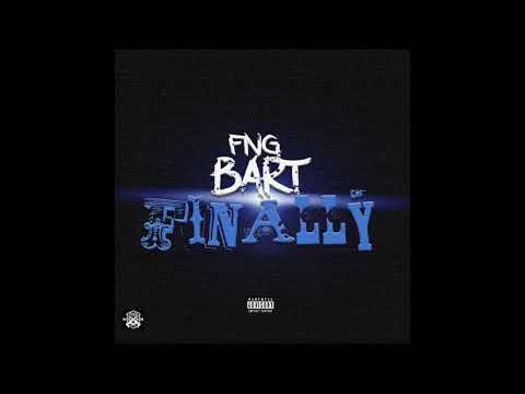FNG Bart - Finally (Prod. By Murder Blanco)