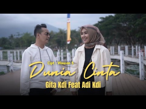 GITA KDI FEAT ADI KDI - DUNIA CINTA (Official Music Video)