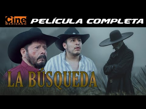 La Búsqueda | Película Completa | Cine Mexicano