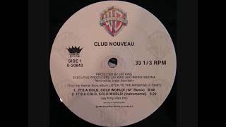 Club Nouveau - Cold Cold World (12" Remix)