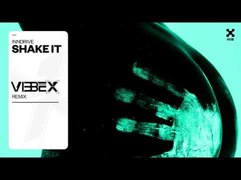 INNDRIVE - Shake It (Vibbex Remix)