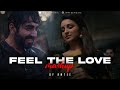 Feel The Love Mashup | Amtee | Bollywood Lofi | Night Changes | Tum Se Hi