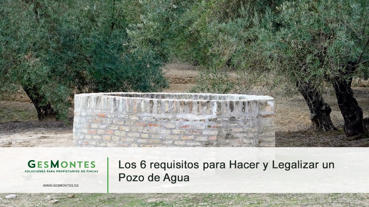 Los 6 requisitos para Hacer y Legalizar un Pozo de Agua