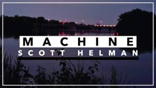 Machine - Scott Helman (acoustic cover audio)