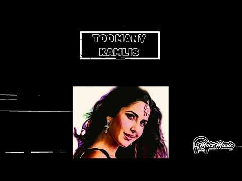 Too Many Kamli's - DJ Moiz