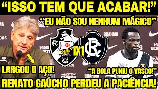 “ISSO TEM QUE ACABAR” RENATO GAÚCHO PERDE A PACIÊNCIA APÓS EMPATE! APONTOU ERRO! REMO 1 X 1 VASCO