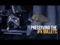 Preserving the JFK Assassination Bullets