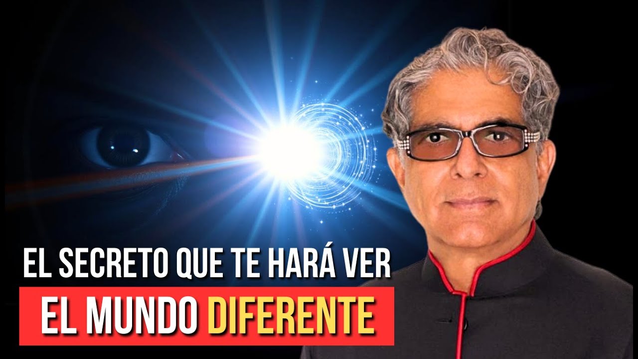 UNA VEZ QUE SEPAS ESTO, NADA VOLVERÁ A SER IGUAL | Deepak Chopra