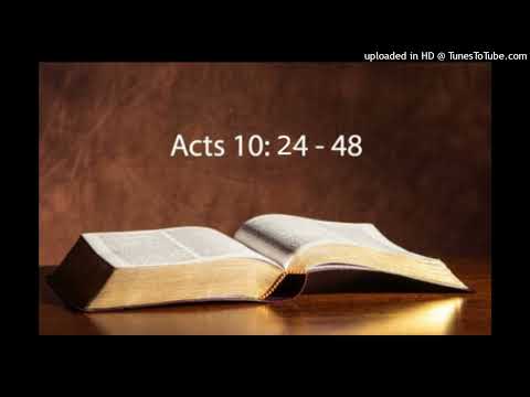 The Book of Acts Chapter 10:24-48