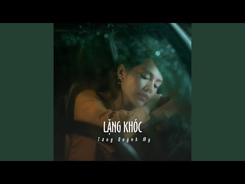 Lặng khóc - Tăng Quỳnh My