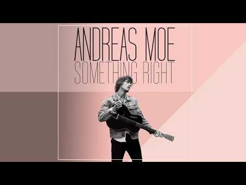Andreas Moe - "Something Right" [Audio]