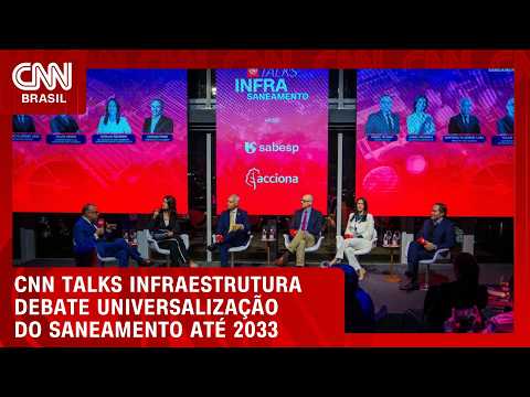 CNN Talks debate desafios e avanços da universalização do saneamento básico | CNN PRIME TIME