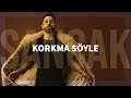 Sancak - Korkma Söyle