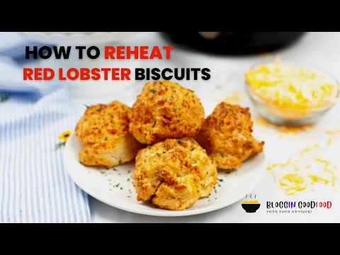 How to Reheat Red Lobster Biscuits [4 Easy Methods] - Bloogingood.com