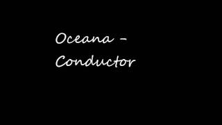 Oceana - The Conductor (nice song)