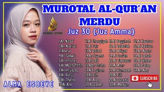 Download lagu TERBARU🔥MUROTAL MERDU JUZ 30 (JUZ AMMA) ALMA ESBEYE mp3