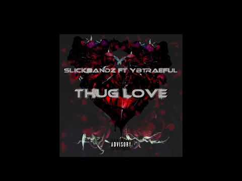 SLICKBANDZ FT Yb Traeful - THUG LOVE