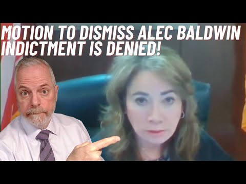 Motion to Dismiss Alec Baldwin Indictment is DENIED!