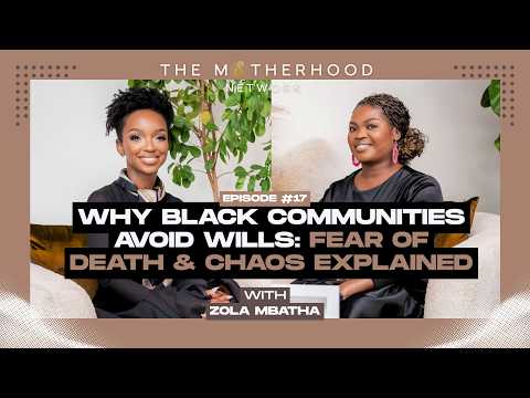 The Motherhood Network Ep 17 -  Everything You Need to Know About Wills & Trusts | Zola Mbatha