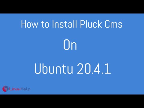 How to Install Pluck CMS on Ubuntu 20.4.1 | LinuxHelp Tutorials