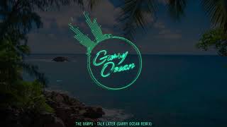 The Vamps - Talk Later (Garry Ocean Remix)