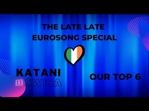 THE LATE LATE EUROSONG SPECIAL - OUR TOP 6 | EUROVISION 2024 | IRELAND