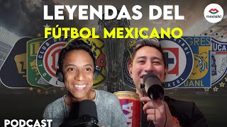 LEYENDAS DEL FÚTBOL MEXICANO