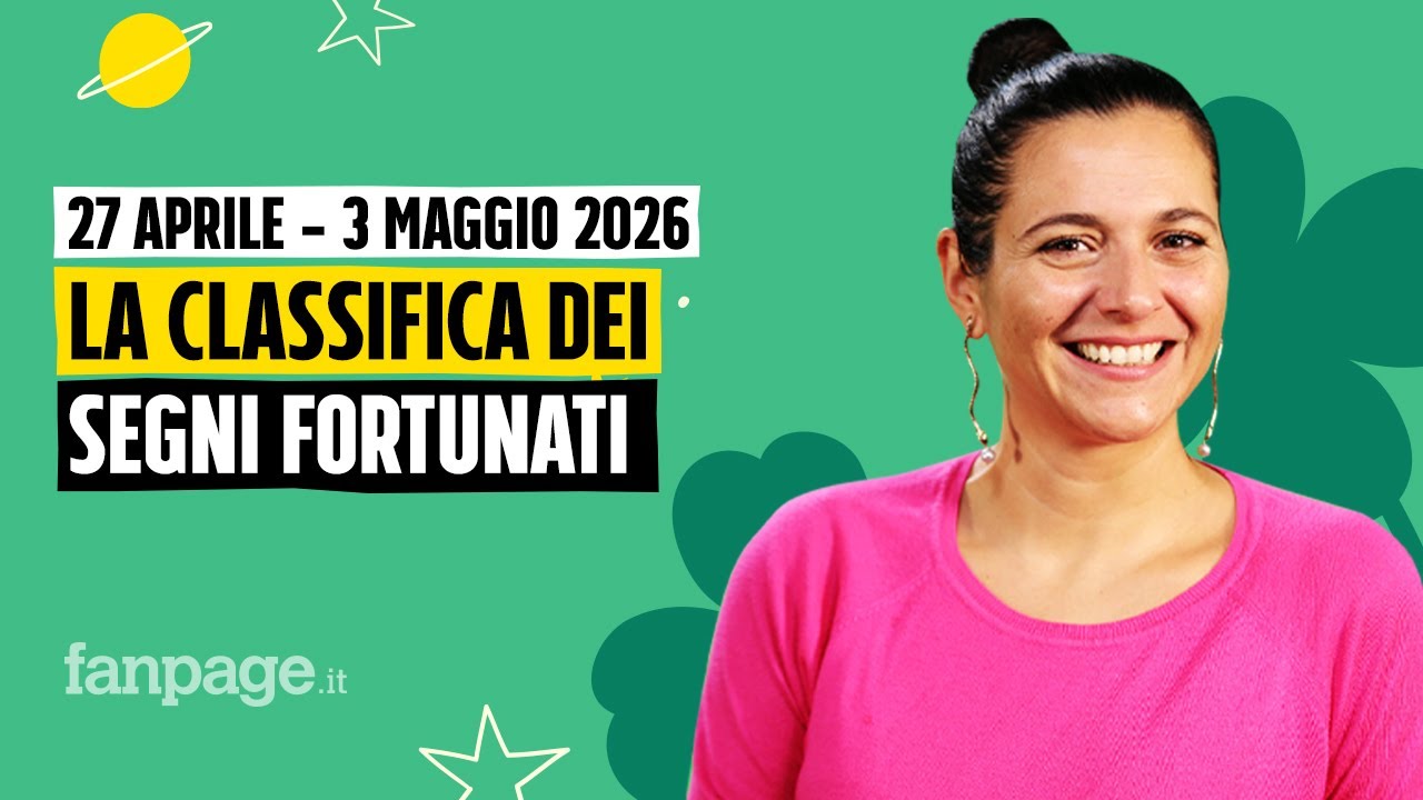 Oroscopo, la classifica dei segni più fortunati della settimana dal 27 aprile al 3 maggio 2026