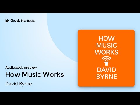 How Music Works by David Byrne · Audiobook preview