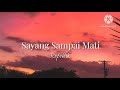 Sayang Sampai Mati Repvblik Lirik
