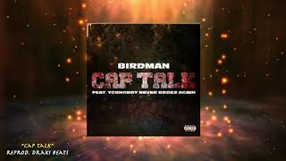 Birdman - Cap Talk ft. YoungBoy Never Broke Again Instrumental