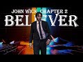 John Wick Chapter 2 Believer