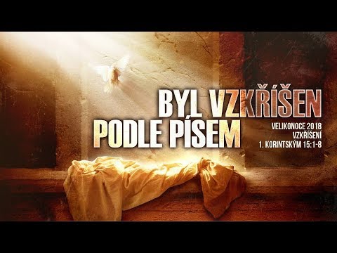 Byl vzkříšen podle Písem (Vzkříšení, Velikonoce)