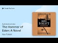 The Hammer of Eden: A Novel by Ken Follett · Audiobook preview