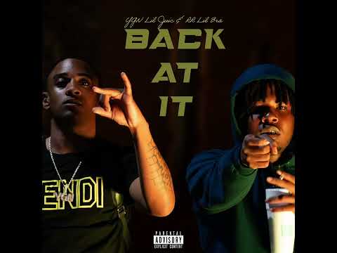 YGN Lil Juice & RR Lil Bra - Back At It