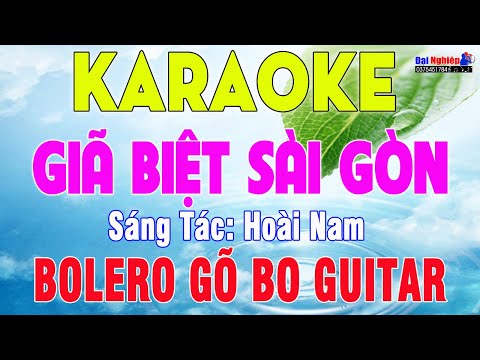 Giã Biệt Sài Gòn Karaoke Gõ Bo Bolero GuitarTone Nam Nhạc Sống || Karaoke Đại Nghiệp